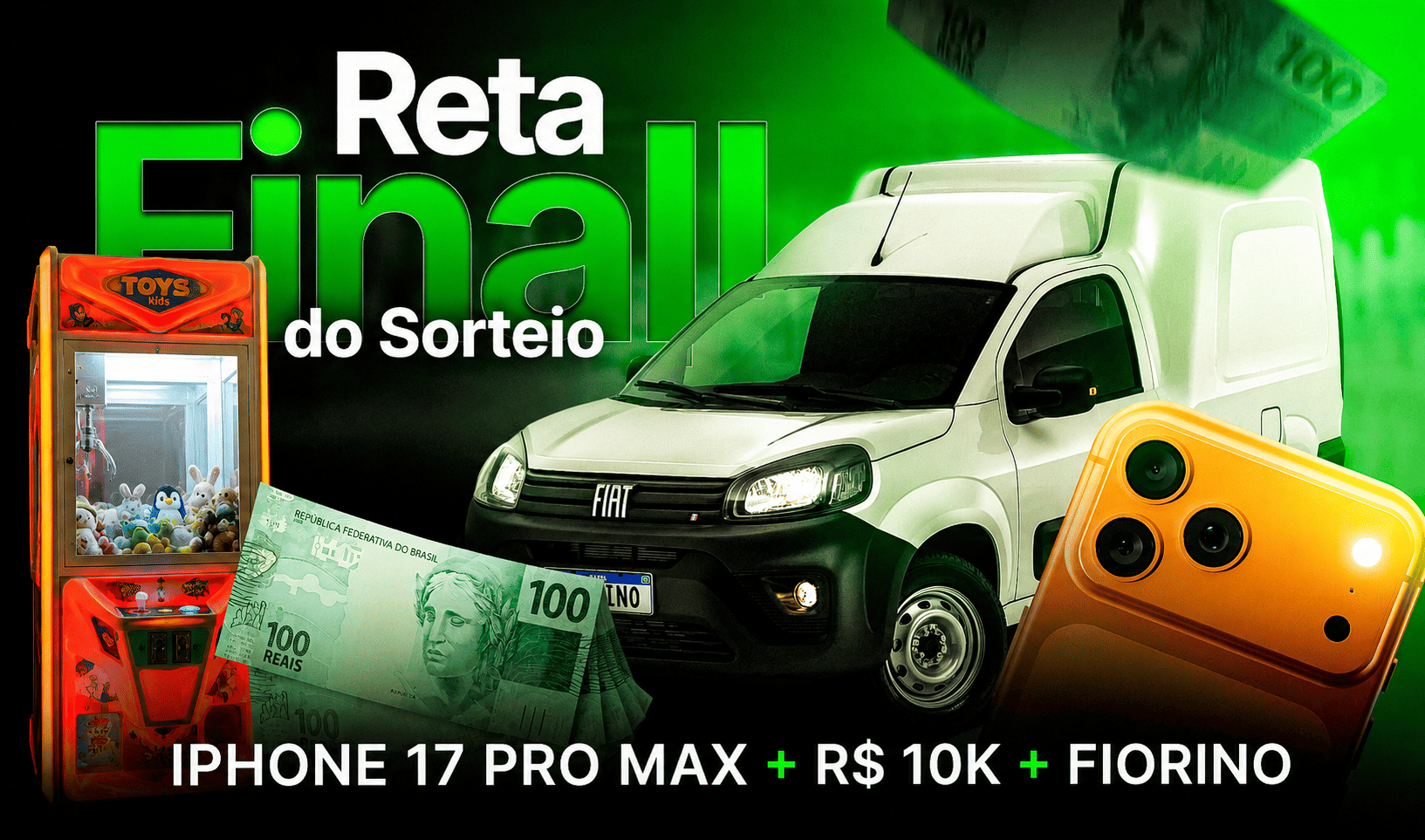 iPhone 17 Pro Max + R$ 10K + Fiorino + Máquina de Ursinhos